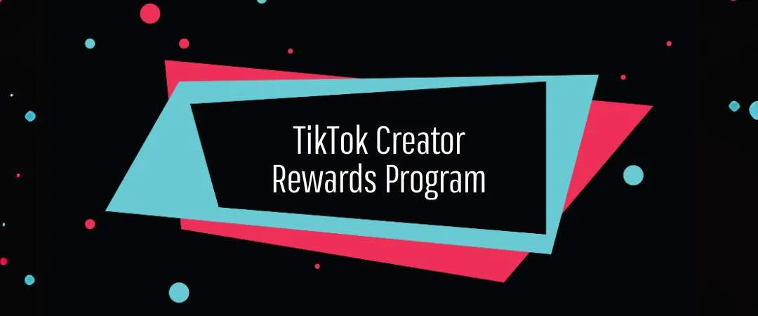 01-TikTok Creator Rewards Program