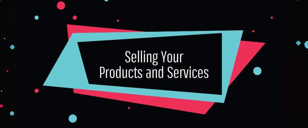 04-Selling Your Products and Services